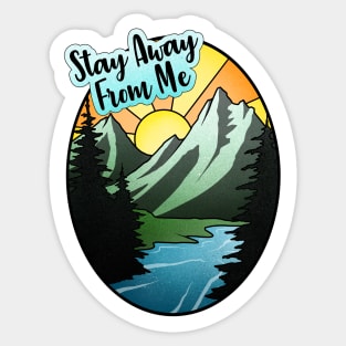 Stay Away Sticker